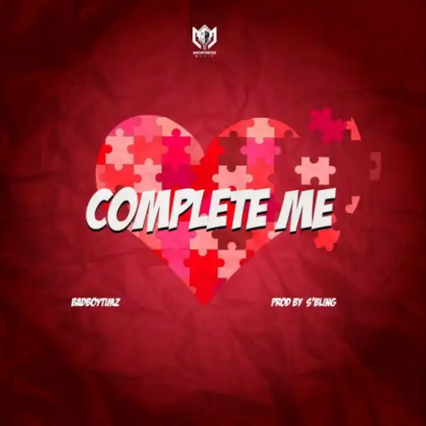 Bad Boy Timz - Complete Me